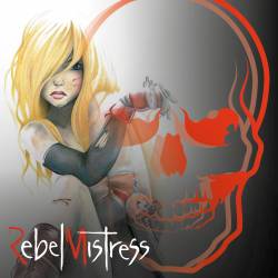 Rebel Mistress : Rebel Mistress Rebel Mistress : Rebel Mistress